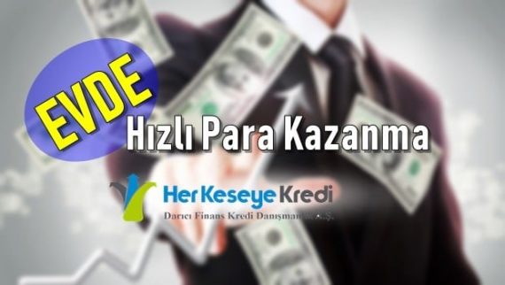 evde hızlı para kazanmak